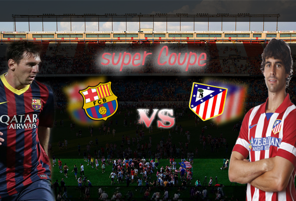 تابعوا معنا لقاء العمالقة :أتليتيكو مدريد × برشلونة-كأس السوبر الإسباني-21/8/2013