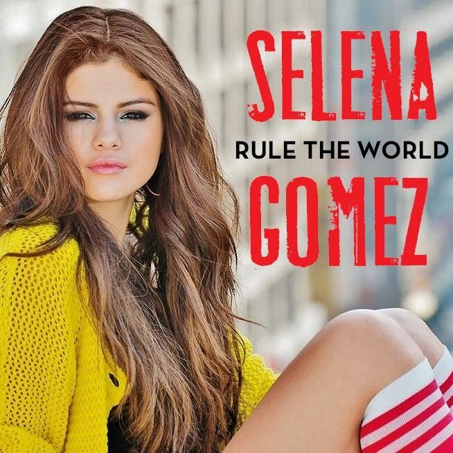 Selena Gomez Rule the world