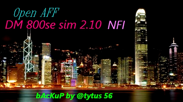 Open AFF Dm 800se sim 2.10 SSL 84b NFI backup by @ tytus 56