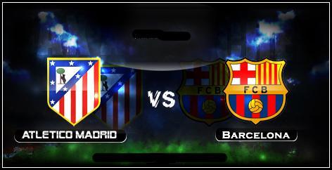 موعد مباراة برشلونة واتلتيكو مدريد اليوم الثلاثاء 1/4/2014 في ربع نهائي دوري ابطال اوروبا
