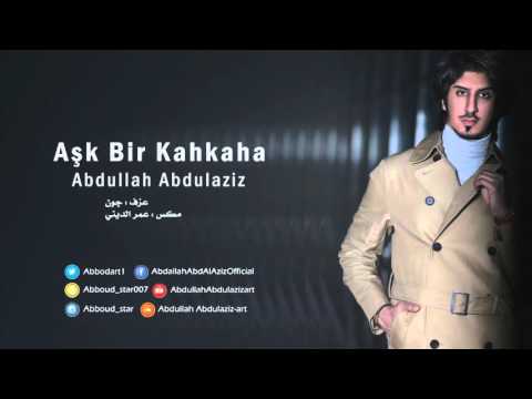 يوتيوب تحميل استماع اغنية aşk bir kahkaha عبدالله عبدالعزيز 2016 Mp3
