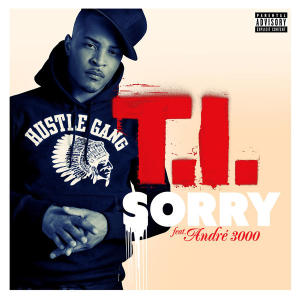 T.I FT Andre - Sorry [iTunes.2012] Single Cd.Q@320Kbps